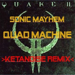Sonic Mayhem - Quad Machine (KetaNoise Remix)