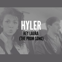 Hey Laura (The Prom Song)