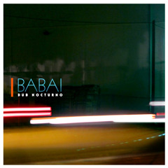Babai ( Dub Nocturno Mix )