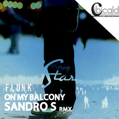 On My Balcony (rmx Sandro S) - Flunk