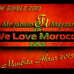 Mr jabato And Mayzar - We Love Morocco (Manbita Ahrar)