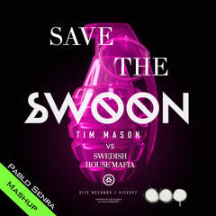 Save The Swoon - Swoon & Save The World (Pablo Senra Mashup)