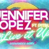 Jennifer Lopez - Live It Up ft. Pitbull (GodWonders REMIX) ***FREE DOWNLOAD***