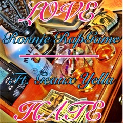 "Love Hate" Ronnie RapGame ft. GeauxYella