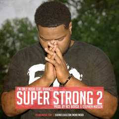 Super Strong 2 feat. Aviance (Produced By Ace Boogie & Stephen Mixson)