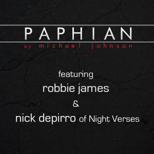 Paphian (Feat. Robbie James & Nick DePirro of Night Verses)