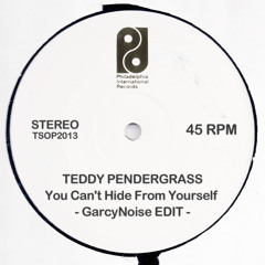 Teddy Pendergrass - You Can't Hide From Yourself - GarcyNoise EDIT