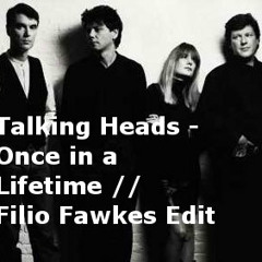 Talking Heads - Once in a Lifetime (Filio Fawkes edit)