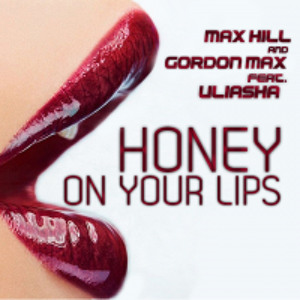Hill & Gordon feat. Uliasha - Honey On Your Lips (Johan K Rework)