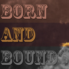 Born and Bound