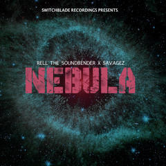 Rell The Soundbender X Savagez-Nebula (FREE DL)