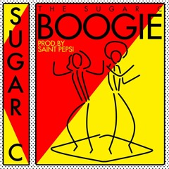Sugar C -- The Sugar C Boogie (Prod. Saint Pepsi)
