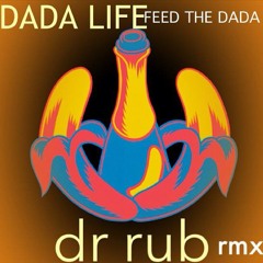 Dada life - Feed The Dada (Rübben rmx)