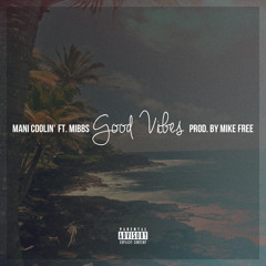 Mani Coolin' Feat. Mibbs [Pac Div] (Prod. Mike Free)
