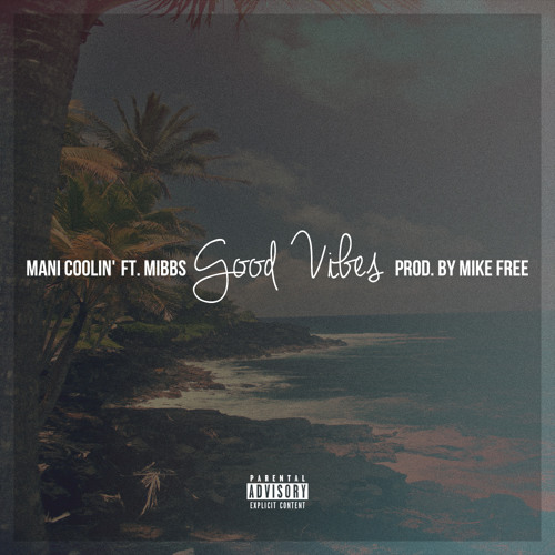 Mani Coolin' Feat. Mibbs [Pac Div] (Prod. Mike Free)