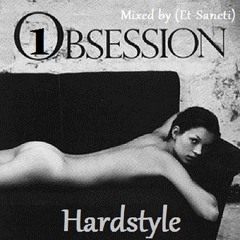 Hardstyle-1 Obsession (Mixed By-Et-Sancti)