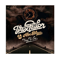 Time To Go - Wax Tailor [feat. Aloe Blacc]