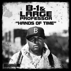 B-1 "Hands of Time" (prod. by Large Professor)