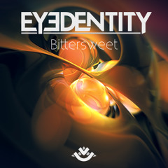 Eyedentity - Bittersweet (Original Mix) [FREE DOWNLOAD]