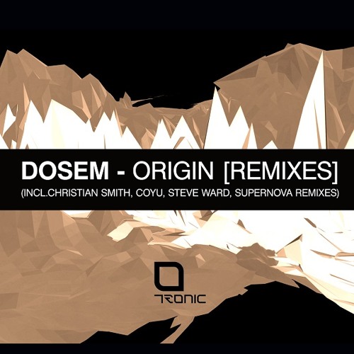 Dosem - Origin (Christian Smith Remix) [Tronic]