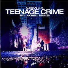 Teenage Crime (Eric Prydz US 2012 Edit)