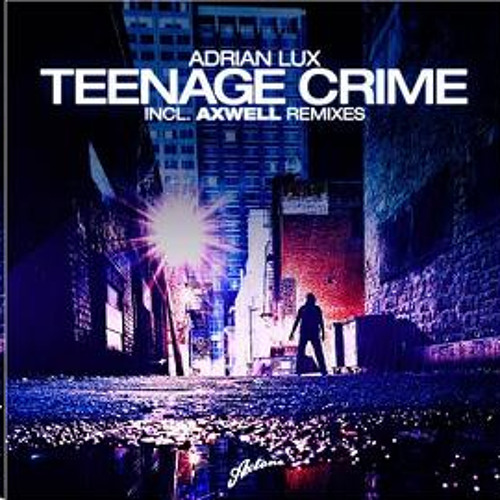 Teenage Crime (Eric Prydz US 2012 Edit)