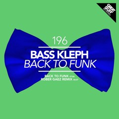 Bass Kleph - Back to Funk (Original Mix)