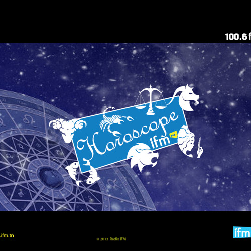 Stream Horoscope- Radio IFM 100.6- 30/07/2013 by Radio IFM 100.6 | Listen  online for free on SoundCloud