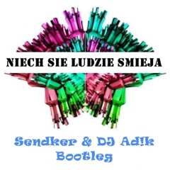 Mateusz Mijal - Niech Się Ludzie Śmieją (Sendker & DJ Ad!k Bootleg)