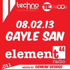 Element44 Radio 011 Gayle San August 2 2013