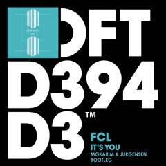 FCL - It's You (Mokarim & Jurgensen Bootleg)