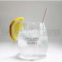 Smaakt Naar Water Vol.2 (Hosted By MC Gimmick)