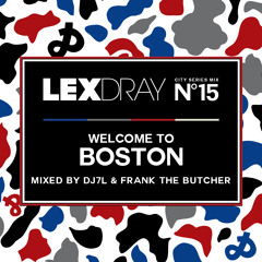 Lexdray City Series - Volume 15 - Welcome to Boston - Mixed by DJ7L & Frank The Butcher