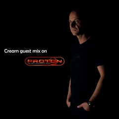 Cream - Guest Mix at Proton Radio (17.07.2013)