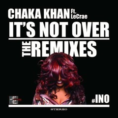 Chaka Khan- It's Not Over (Ralphi Rosario Club Remix)