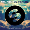 MERCER - Supreme (Original Mix) Out NOW on Beatport & iTunes