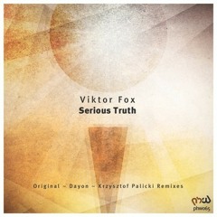 Viktor Fox - Serious Truth (Dayon Remix)