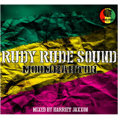 Rudy Rudy Sound Mix - Moombahton - By Harriet Jaxxon