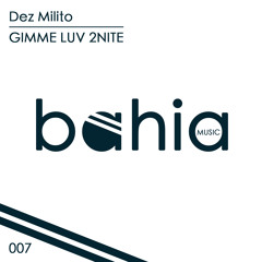 Dez Milito - Gimme Luv 2Nite (Club Mix)