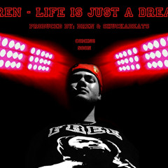 DREN - Life Is Just A Dream