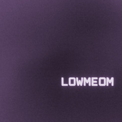 LOWMEOM