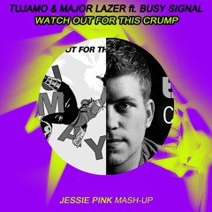 Tujamo & MajorLazer Ft.BusySignal - Watch Out For This Crump (JessiePink Mash Up)FREE DOWNLOAD