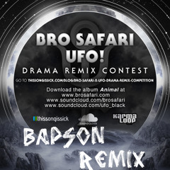 Bro Safari & UFO! - Drama  (Bapson Remix)