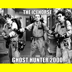 The Icehorse - Ghost Hunter 2000