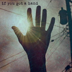 If You Got A Hand (by P Able & Chapsworth)