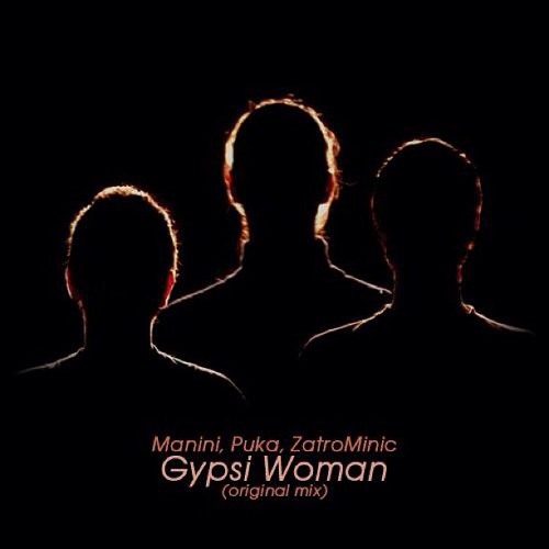 Manini, Puka, ZatroMinic - Gypsi Woman (Original Mix)