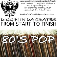 DJ PAUL'S DIGGIN IN DA CRATES 80'S POP