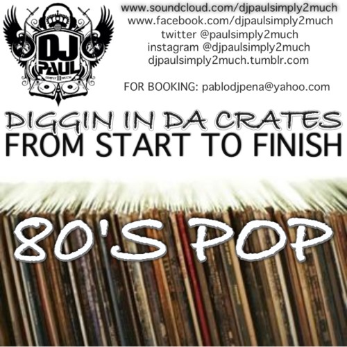 DJ PAUL'S DIGGIN IN DA CRATES 80'S POP