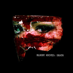 Bloody Knives - Peeling Away The Skin