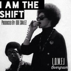 I am The Shift (Lady Duchess) Produced By Ode SmileZ
